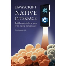 (英文圖書) JavaScript Native Interface: Build cross-platform apps with native performance 平裝版, Backupbrain, 英文