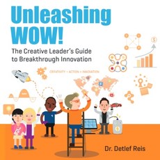 (英文圖書) Unleashing WOW!: The Creative Leader's Guide to Breakthrough Innovation 平裝版, Wildespark, 英文