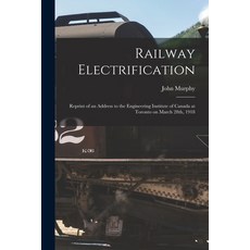 (英文圖書) Railway Electrification [microform]: Reprint of an Address to the Engineering Institute of Ca... 平裝版, Legare Street Press, 英文