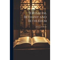 (英文圖書) Jerusalem Bethany and Bethlehem 平裝版, Legare Street Press, 英文