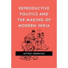 Reproductive Politics and the Making of Modern India 平裝版, University of Washington Press, 英文