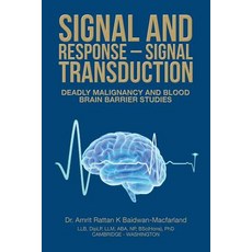 (英文圖書) Signal and Response - Signal Transduction: Deadly Malignancy and Blood Brain Barrier Studies 平裝版, Authorhouse UK, 英文