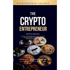 (英文圖書) The Crypto Entrepreneur: Crypto Odyssey: Unveil the Hidden Realm of Digital Wealth with Unpar... 精裝版, Lulu.com, 英文