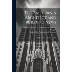 (英文圖書) The California Architect and Building News: V.7:1(Jan. 1886)-v.10:10(Oct. 1889) 平裝版, Legare Street Press, 英文