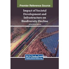 (英文圖書) Impact of Societal Development and Infrastructure on Biodiversity Decline 平裝版, IGI Global, 英文