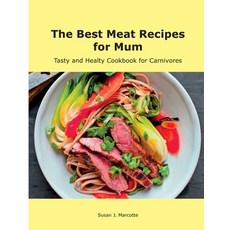 (英文圖書) The Best Meat Recipes for Mum: Tasty and Healty Cookbook for Carnivores 平裝版, Susan J. Marcotte, 英文