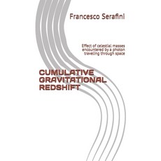 (英文圖書) Cumulative Gravitational Redshift: Effect of celestial masses encountered by a... 平裝版, Independently Published, 英文
