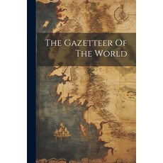 (英文圖書) The Gazetteer Of The World 平裝版, Legare Street Press, 英文