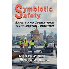 Symbiotic Safety: Safety and Operations Work Better Together 平裝版, Austin Brothers Publishers, 英文