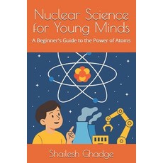 (英文圖書)Nuclear Science for Young Minds: A Beginner's Guide to the Power of Atoms 平裝版, Independently Published, 英文