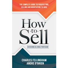 (英文圖書) How to Sell: Succeeding in a Noble Profession 平裝版, Morgan James Publishing, 英文