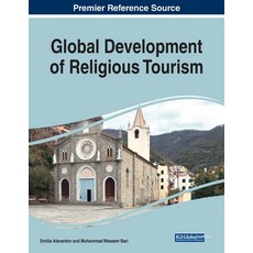Global Development of Religious Tourism 1 volume 平裝版, Business Science Reference, 英文