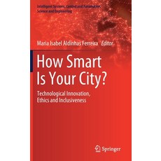 How Smart Is Your City?:Technological Innovation Ethics and Inclusiveness, Springer, 英文, 精裝版