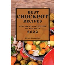 (英文圖書) Best Crockpot Recipes 2022: Easy and Healthy Recipes for Beginners 平裝版, Brian Friedman, 英文