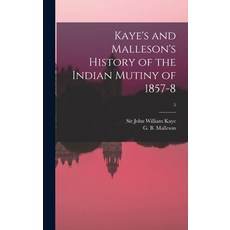 (英文圖書) Kaye's and Malleson's History of the Indian Mutiny of 1857-8; 5 精裝版, Legare Street Press, 英文