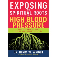 (英文圖書) Exposing the Spiritual Roots of High Blood Pressure: Powerful Answers for Healing and Disease... 平裝版, Whitaker House, 英文