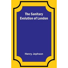 (英文圖書) The Sanitary Evolution of London 平裝版, Alpha Edition, 英文