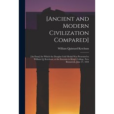 (英文圖書) [Ancient and Modern Civilization Compared] [microform]: [an Essay] for Which the Douglas Gold... 平裝版, Legare Street Press, 英文