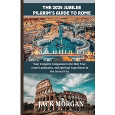 (英文圖書) The 2025 Jubilee Pilgrim's Guide to Rome: Your Complete Companion to the Holy Y... 平裝版, Independently Published, 英文