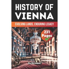 (英文圖書) The History of Vienna: Evolving Lands Enduring Legacy 平裝版, Independently Published, 英文