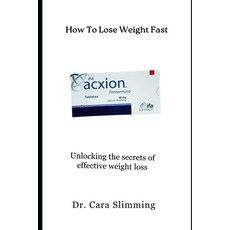 (英文圖書) How To Lose Weight Fast: Unlocking the secrets of effective weight loss 平裝版, Independently Published, 英文