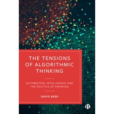 (英文圖書) The Tensions of Algorithmic Thinking: Automation Intelligence and the Politics of Knowing 平裝版, Bristol University Press, 英文
