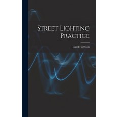 (英文圖書) Street Lighting Practice 精裝版, Hassell Street Press, 英文