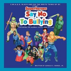 (英文圖書)Superheroes Say No To Bullying Featuring The Runway Cuties And Friends 平裝版, Createspace Independent Pub..., 英文