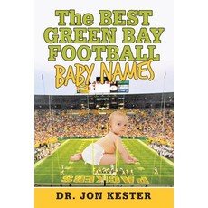 The Best Green Bay Football Baby Names 平裝版, Authorhouse, 英文