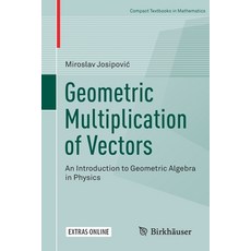 Geometric Multiplication of Vectors: An Introduction to Geometric Algebra in Physics 平裝版, Birkhauser, 英文
