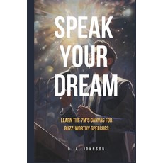 (英文圖書) Speak Your Dream: Learn the 7Ms Canvas for Buzz-Worthy Speeches 平裝版, Agilecolade, 英文
