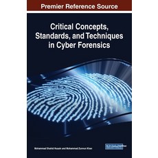 Critical Concepts Standards and Techniques in Cyber Forensics 精裝版, Information Science Reference, 英文
