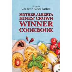 (英文圖書) Mother Alberta Hines' Crown Winner Cookbook 平裝版, Jhb Southern Gourmet Bakery, 英文