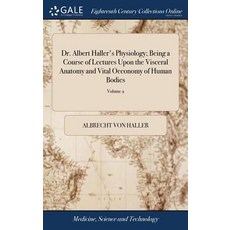 (英文圖書) Dr. Albert Haller's Physiology; Being a Course of Lectures Upon the Visceral Anatomy and Vita... 精裝版, Gale Ecco, Print Editions, 英文