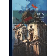 (英文圖書) 100%: The Story Of A Patriot 平裝版, Legare Street Press, 英文