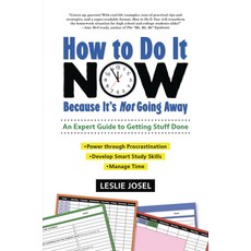 How to Do It Now Because It's Not Going Away: An Expert Guide to Getting Stuff Done 平裝版, Zest Books (Tm), 英文