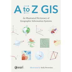 (英文圖書) A to Z GIS: An Illustrated Dictionary of Geographic Information Systems 平裝版, Esri Press, 英文