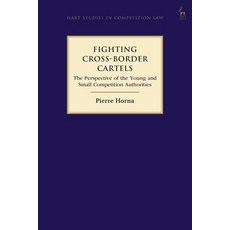 (英文圖書) Fighting Cross-Border Cartels: The Perspective of the Young and Small Competition Authorities 平裝版, Bloomsbury Publishing PLC, 英文