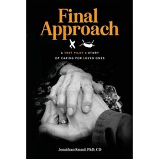 (英文圖書) Final Approach: A Test Pilot's Story of Caring for Loved Ones 平裝版, Elephant Word Publishing, 英文
