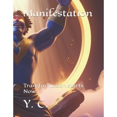 (英文圖書) Manifestation: Transformation starts Now... 平裝版, Independently Published, 英文
