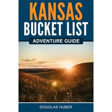 (英文圖書) Kansas Bucket List Adventure Guide 平裝版, Canyon Press LLC, 英文