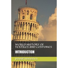 World History of Textiles and Costumes: Introduction 平裝版, Independently Published, 英文