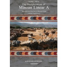(英文圖書) The Decipherment of Minoan Linear A Volume I Part III: Hurrians and Hurrian in Minoan Crete... 平裝版, Peter G. Van Soesbergen, 英文
