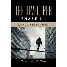 (英文圖書) The Developer: Phase III (Avenue into the Abyss) 平裝版, Booklocker.com, 英文