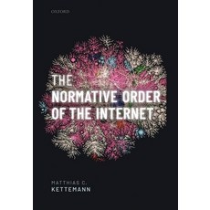 The Normative Order of the Internet: A Theory of Rule and Regulation Online 精裝版, Oxford University Press, USA, 英文