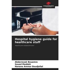 (英文圖書) Hospital hygiene guide for healthcare staff 平裝版, Our Knowledge Publishing, 英文