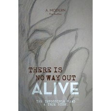 (英文圖書) There Is No Way Out Alive: The Impossible Read 平裝版, iUniverse, 英文