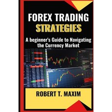 (英文圖書) Forex Trading Strategies: A beginner's Guide to Navigating the Currency Market 平裝版, Independently Published, 英文