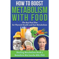 (英文圖書) How To Boost Metabolism With Food: The Ray Peat Diet for Thyroid Health and Fas... 平裝版, Biochemnordic, 英文