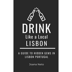 (英文圖書) Drink Like a Local- Lisbon: A Guide to Hidden Gems in Lisbon Portugal 平裝版, Independently Published, 英文